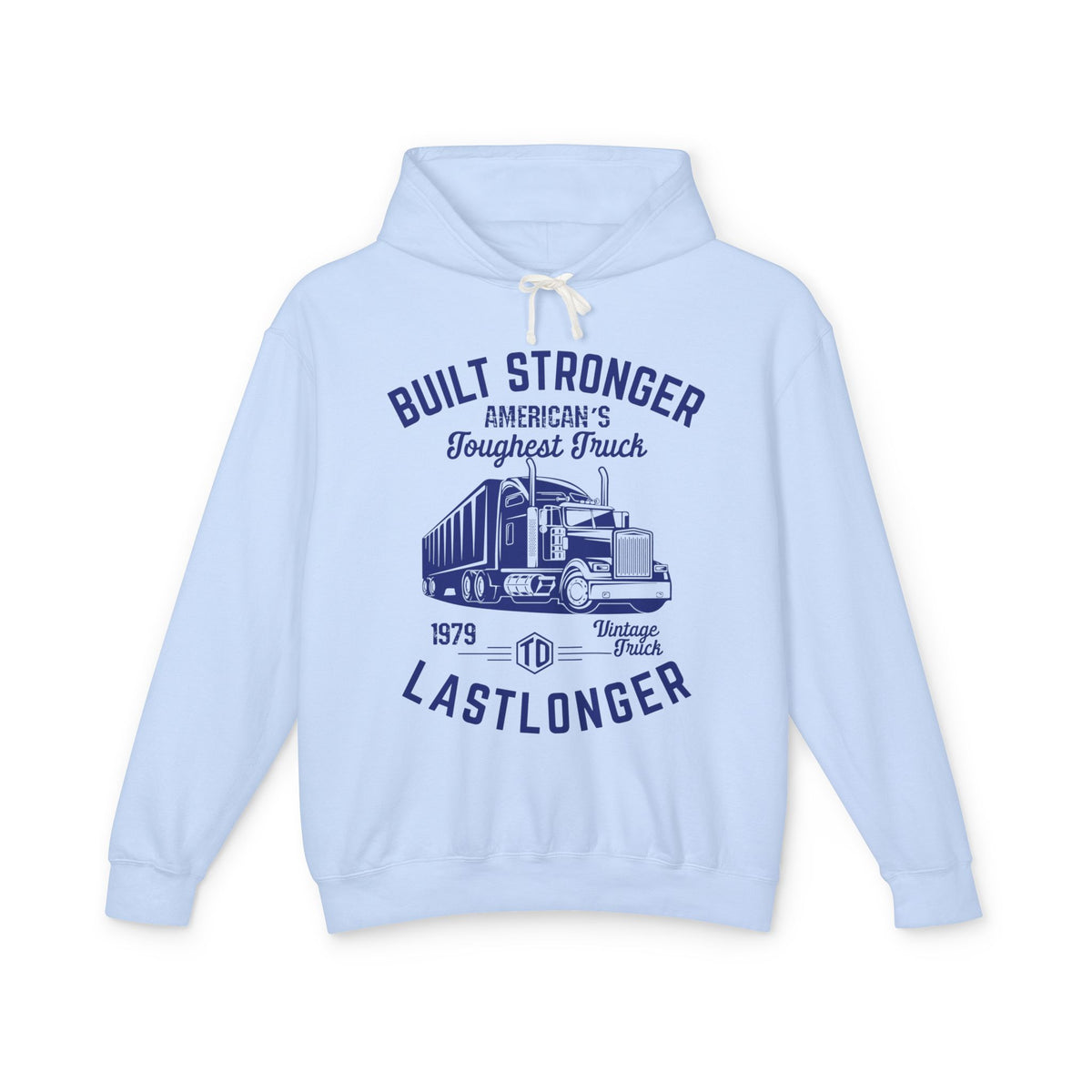 Built Stronger Last Longer Trucker Lightweight Hooded Sweatshirt