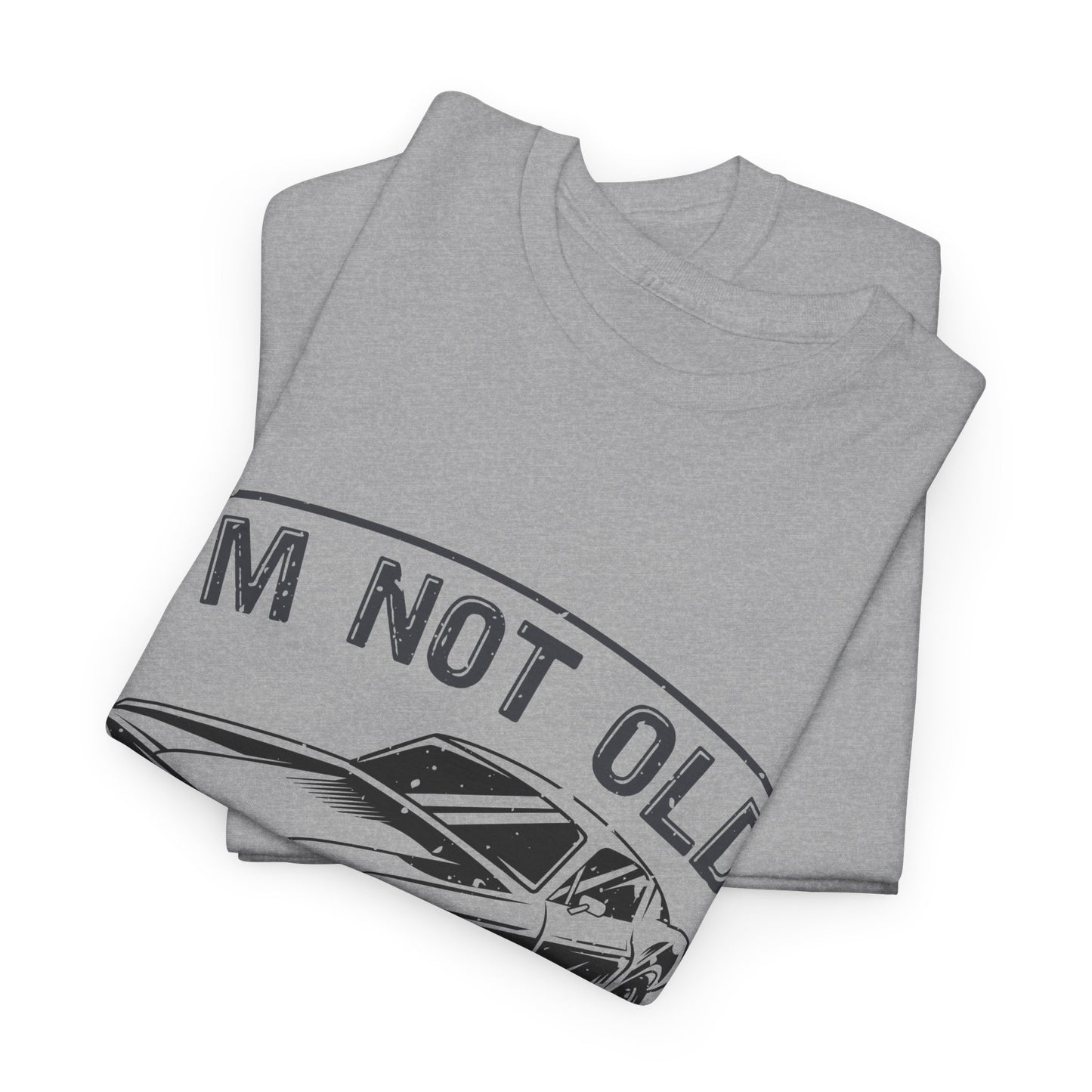 I'm Not Old I'm Classic T-Shirt