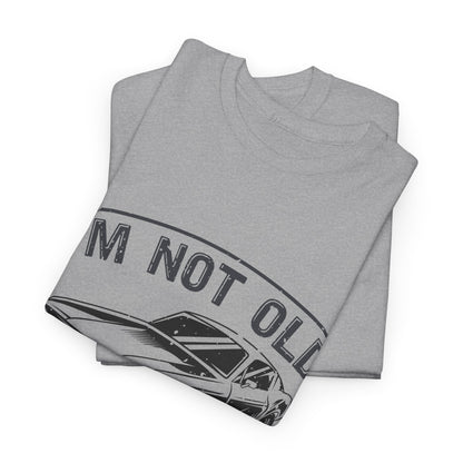 I'm Not Old I'm Classic T-Shirt