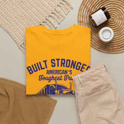 Built Stronger Last Longer Trucker T-Shirt