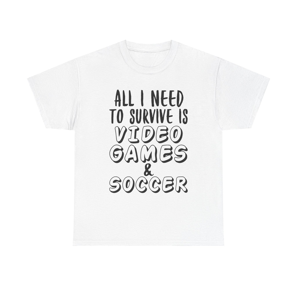 "All I Need To Survive" Casual Gamer T-Shirt
