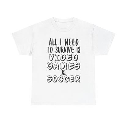 "All I Need To Survive" Casual Gamer T-Shirt