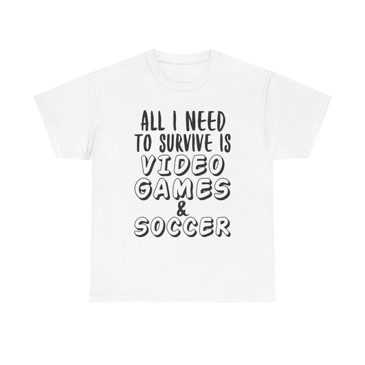"All I Need To Survive" Casual Gamer T-Shirt