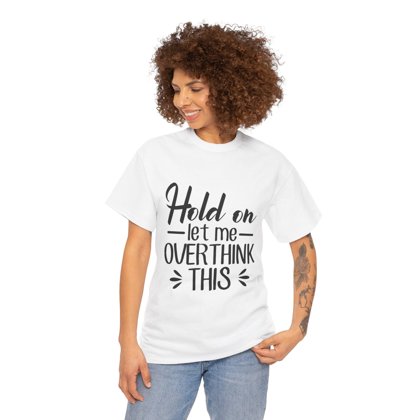 Hold On Let Me Overthink This Women's T-Shirt