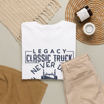 Legacy Classic Truck Never Die T-Shirt