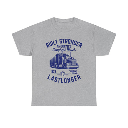 Built Stronger Last Longer Trucker T-Shirt