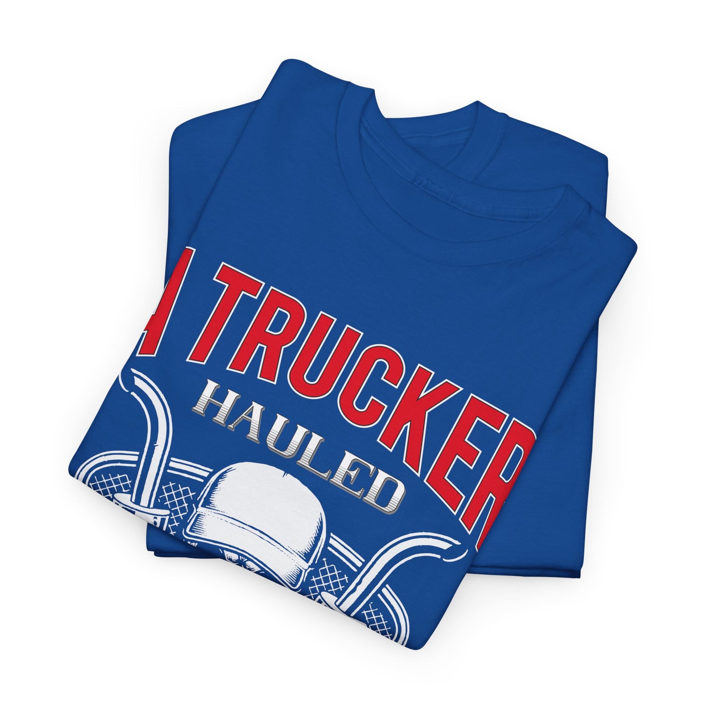 A Trucker Hauled My Heart Away Tee