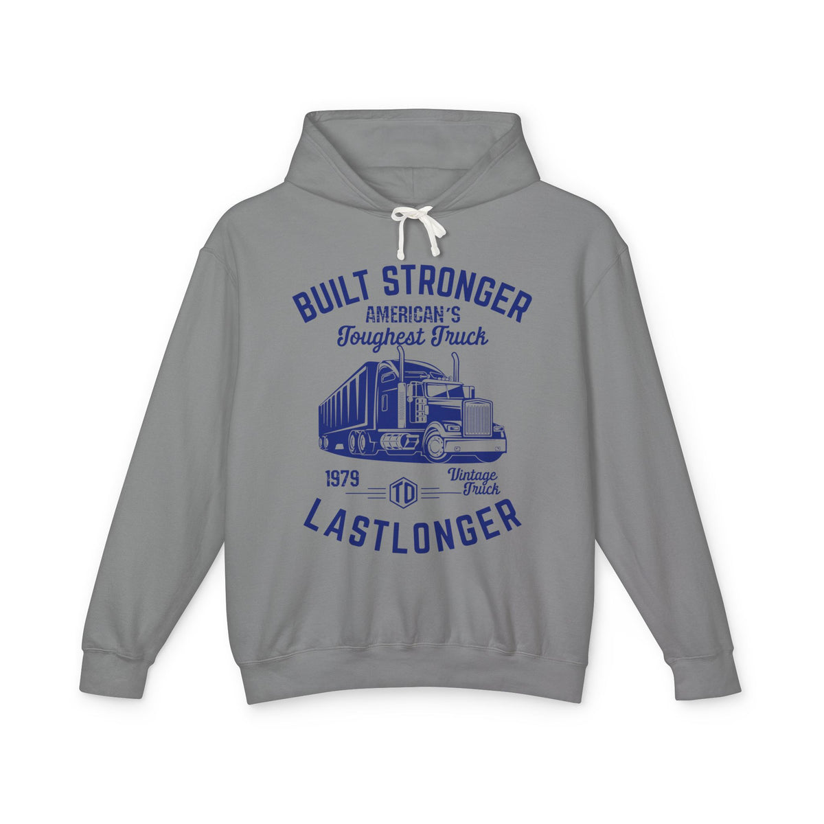 Built Stronger Last Longer Trucker Lightweight Hooded Sweatshirt