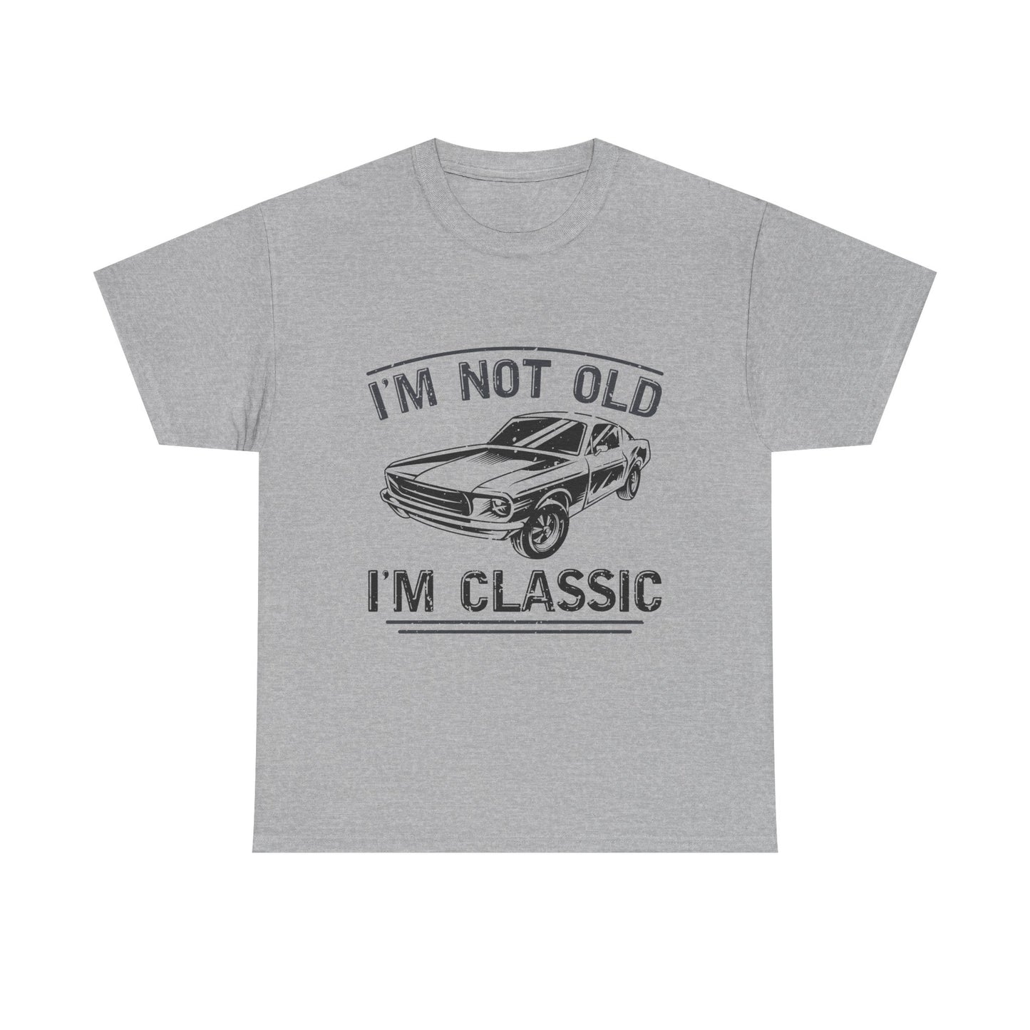 I'm Not Old I'm Classic T-Shirt