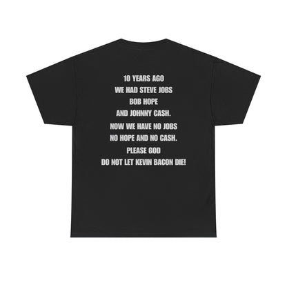 "10 Years Ago We Had Steve Jobs..." Back-Print Humor T-Shirt