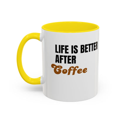 "Life Is Better After Coffee" 11oz Mug