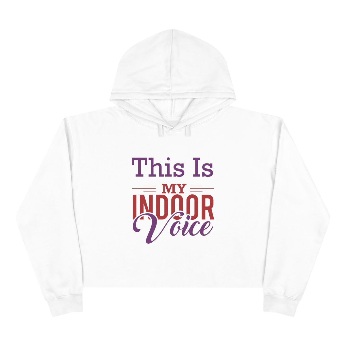 This Is My Indoor Voice Crop Hoodie
