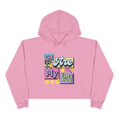 You Are My Everything Crop Hoodie