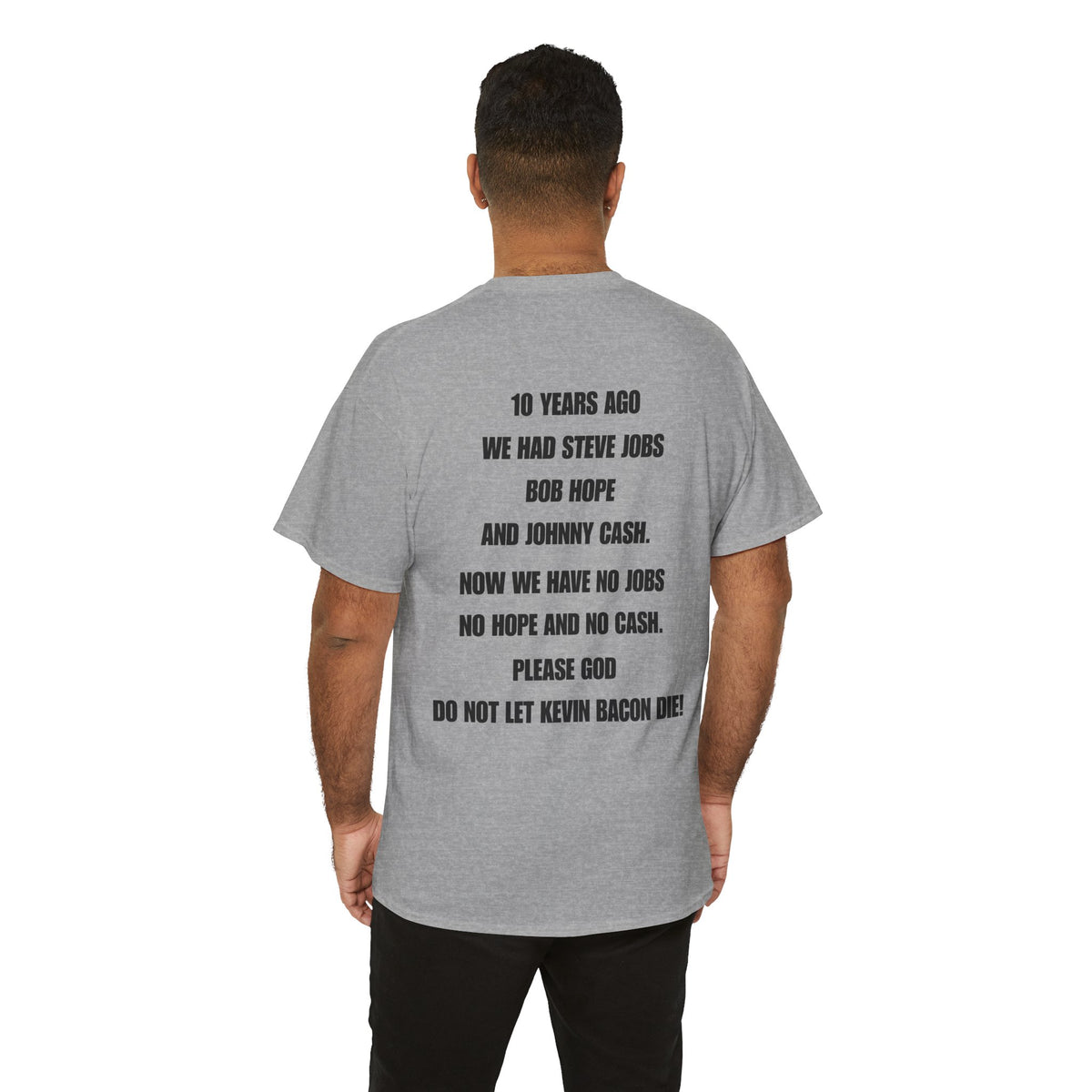"10 Years Ago We Had Steve Jobs..." Back-Print Humor T-Shirt