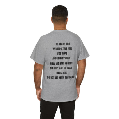 "10 Years Ago We Had Steve Jobs..." Back-Print Humor T-Shirt