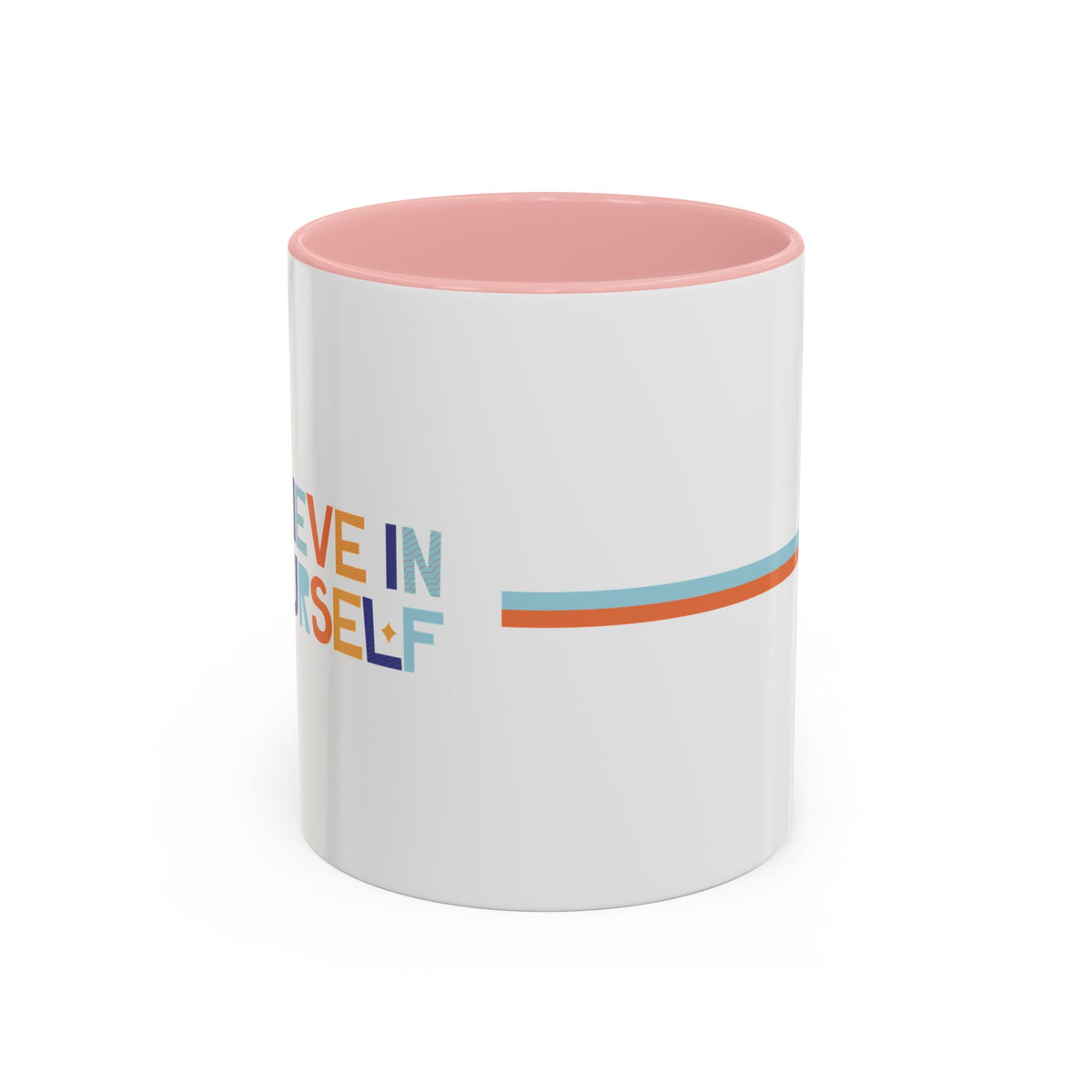 "Believe in Yourself" Accent 11oz Coffee Mug