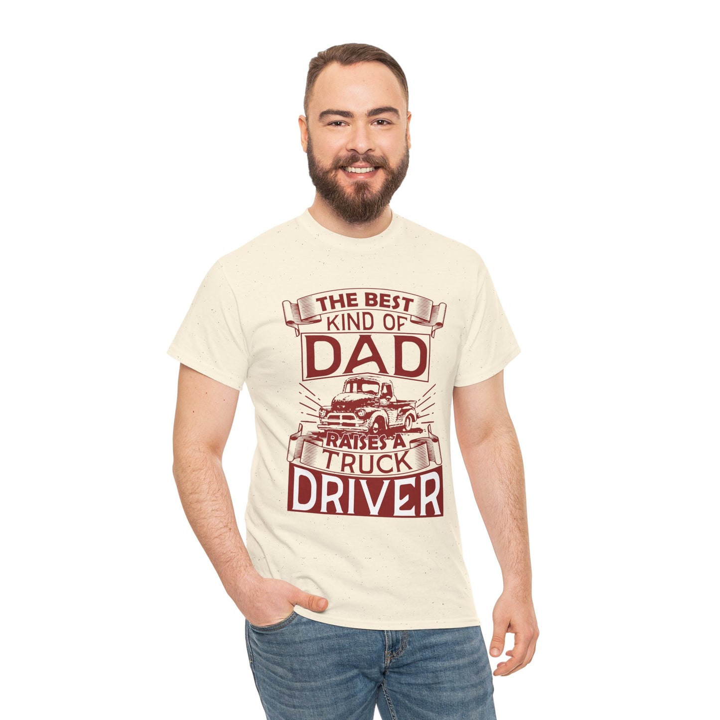 Best Kind Of Dad Raises A Truck Driver T-Shirt