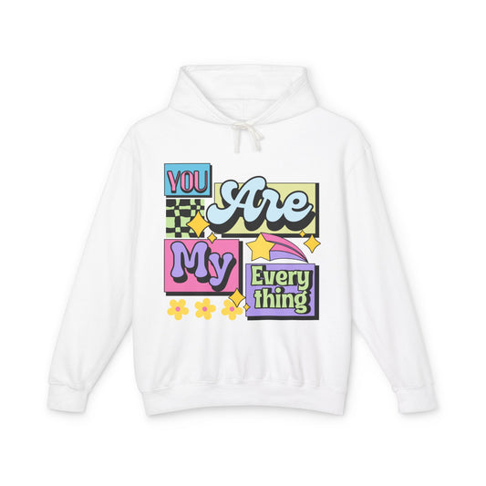 You Are My Everything Women's Lightweight Hooded Sweatshirt