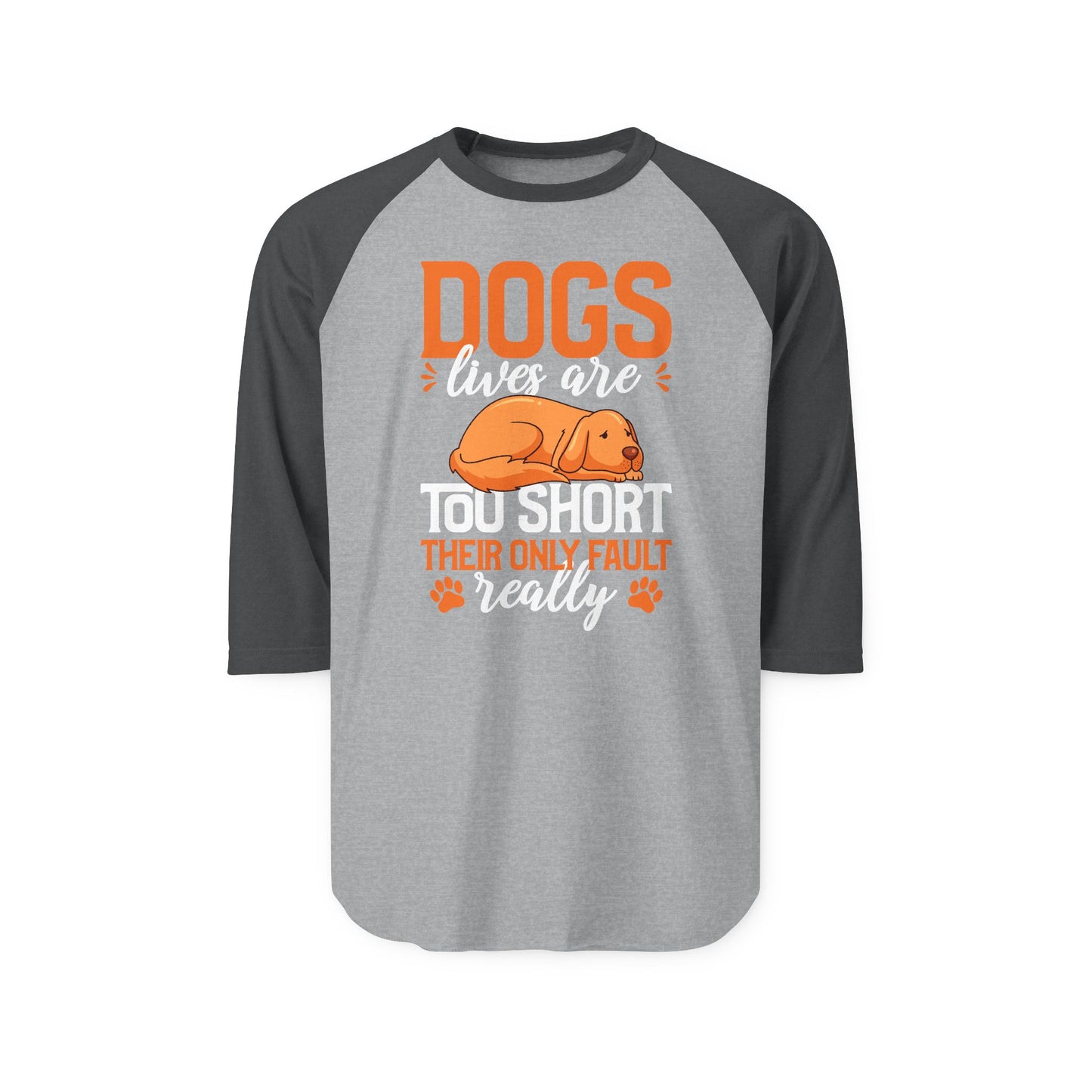 Dogs Lives Are Too Short Raglan Women's Shirt