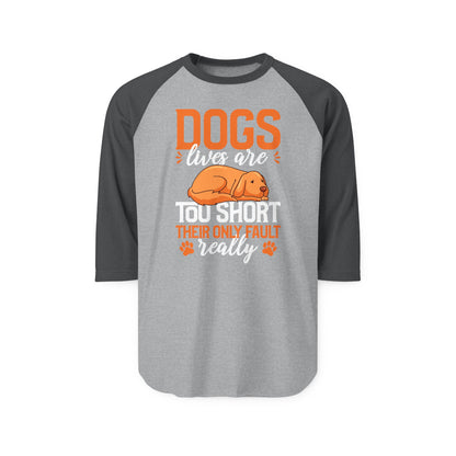 Dogs Lives Are Too Short Raglan Women's Shirt