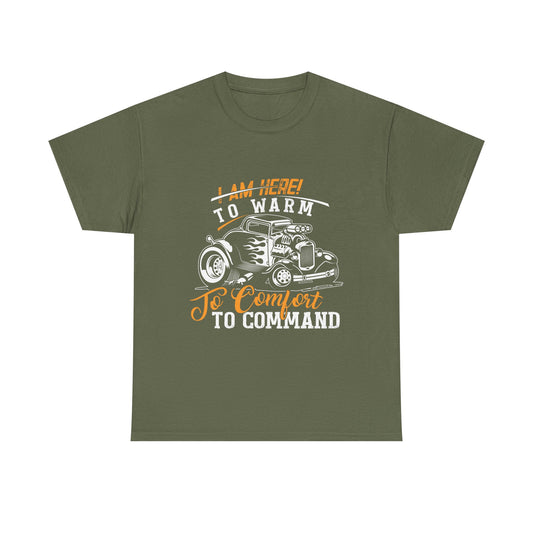 I Am Here To Warn To Comfort To Command Tee