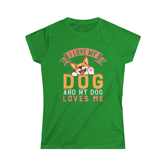 I Love My Dog And My Dog Loves Me Women's T-Shirt