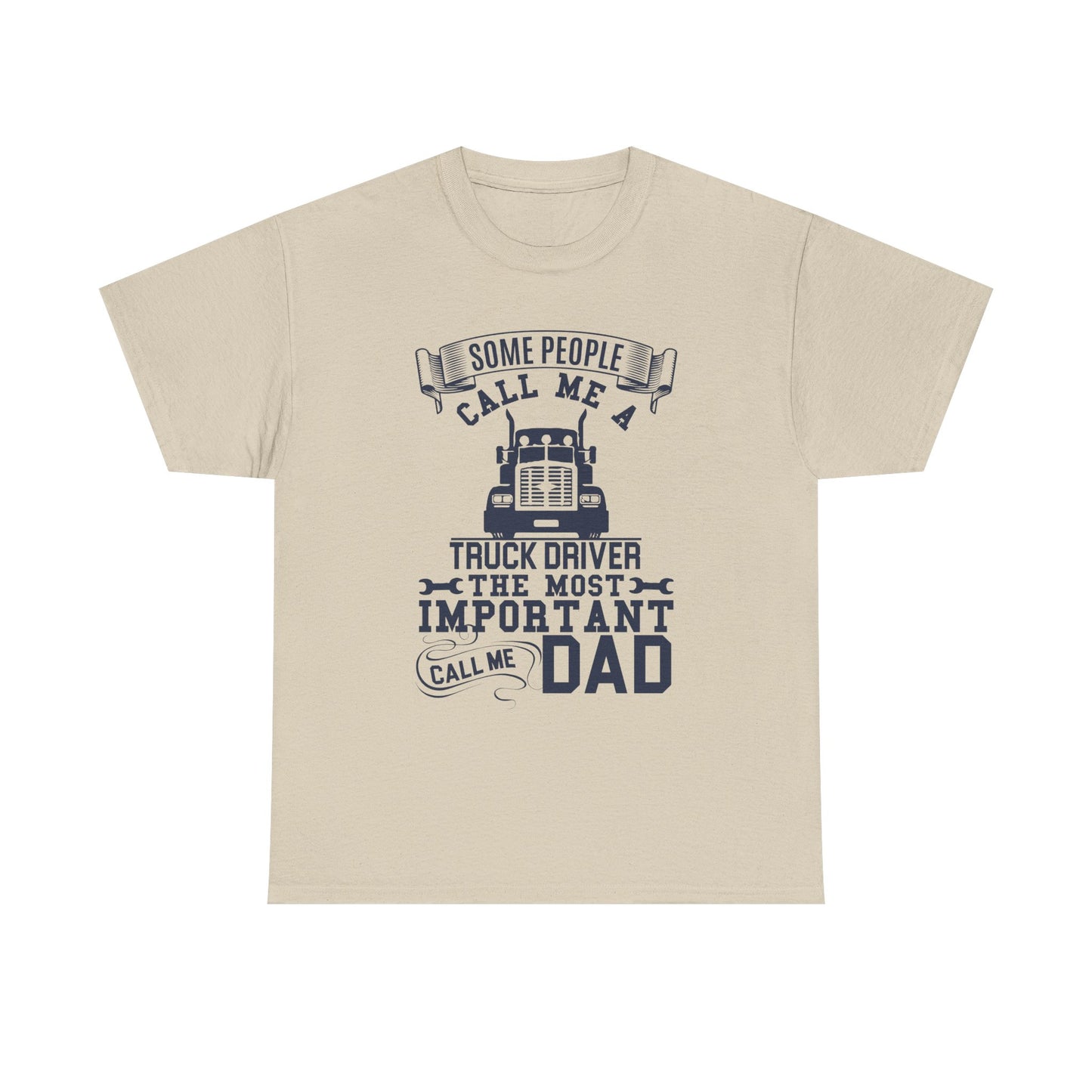 Some People Call Me Truck Driver T-Shirt