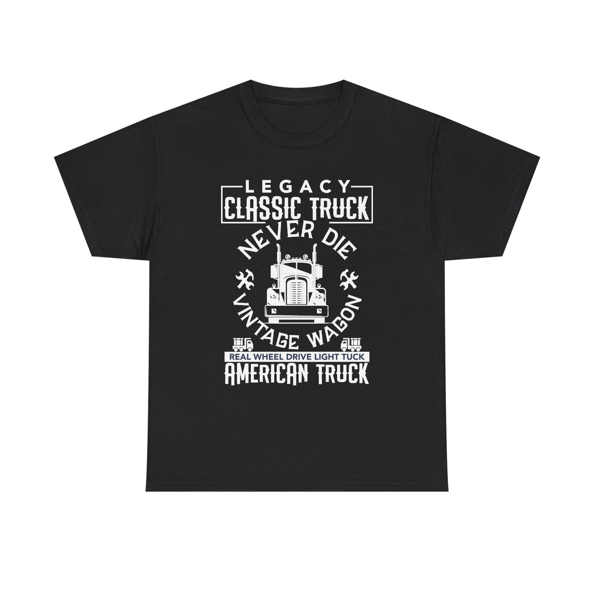 Legacy Classic Truck Never Die T-Shirt