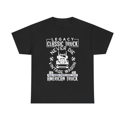 Legacy Classic Truck Never Die T-Shirt
