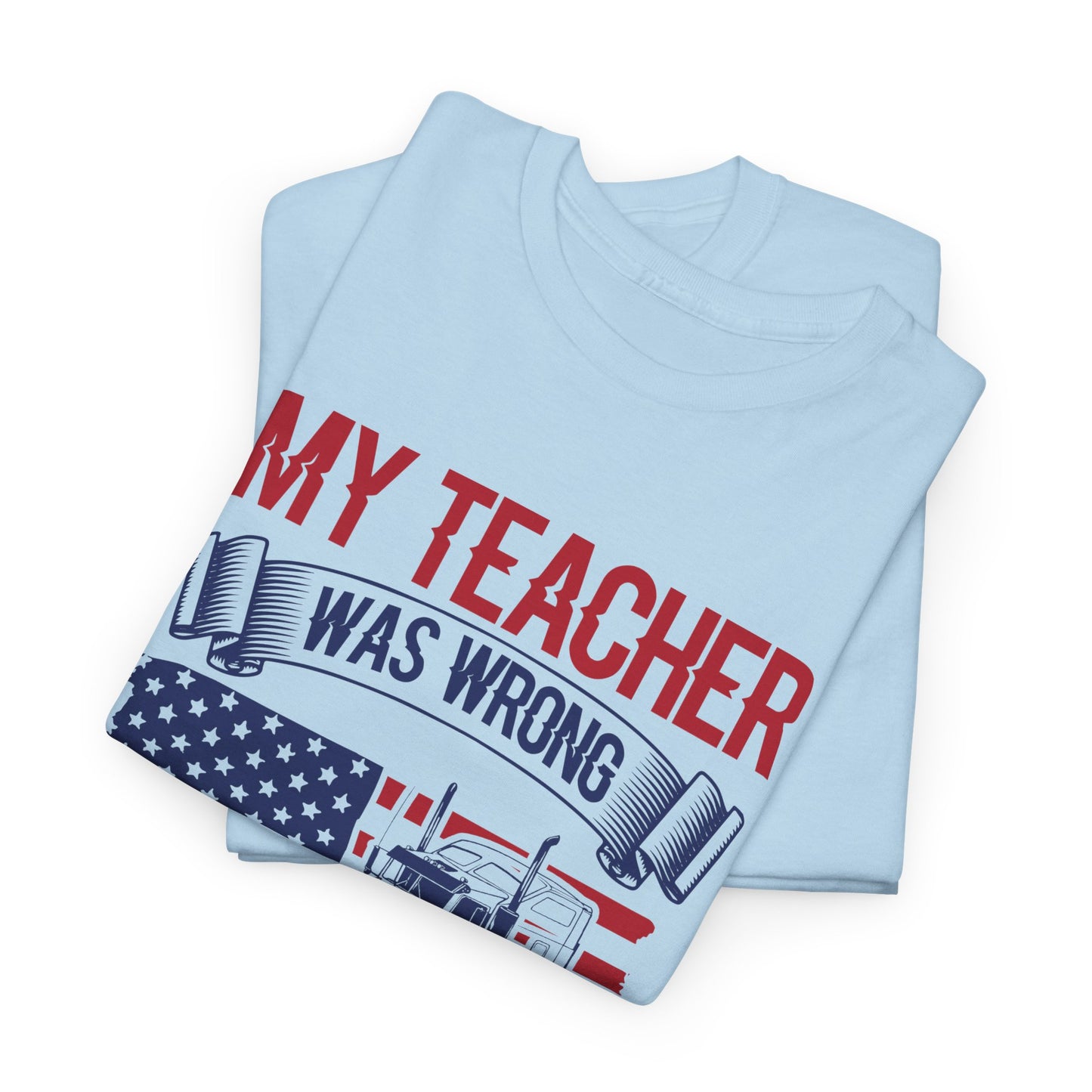 My Teacher Was Wrong I Get Paid To Stare Out The Window T-Shirt