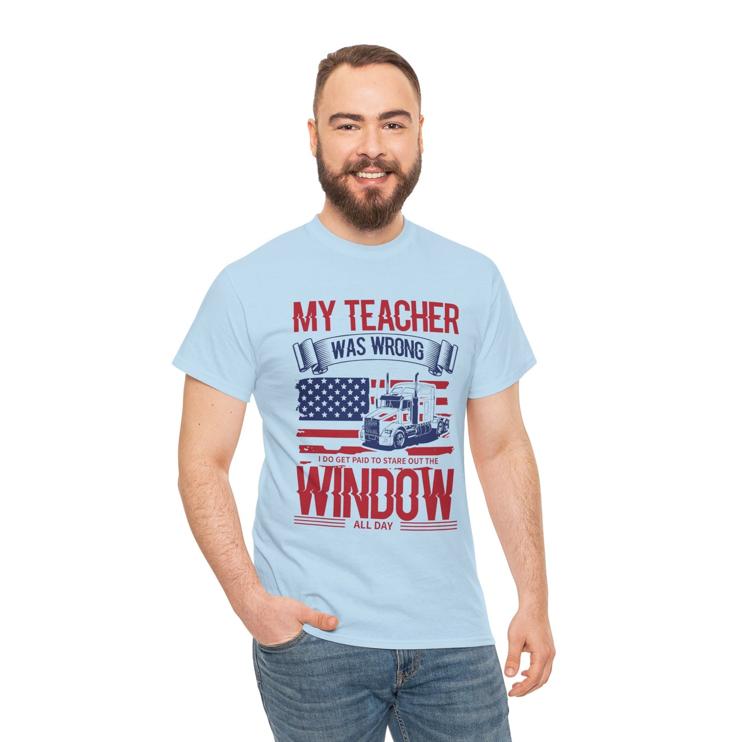 My Teacher Was Wrong I Get Paid To Stare Out The Window T-Shirt