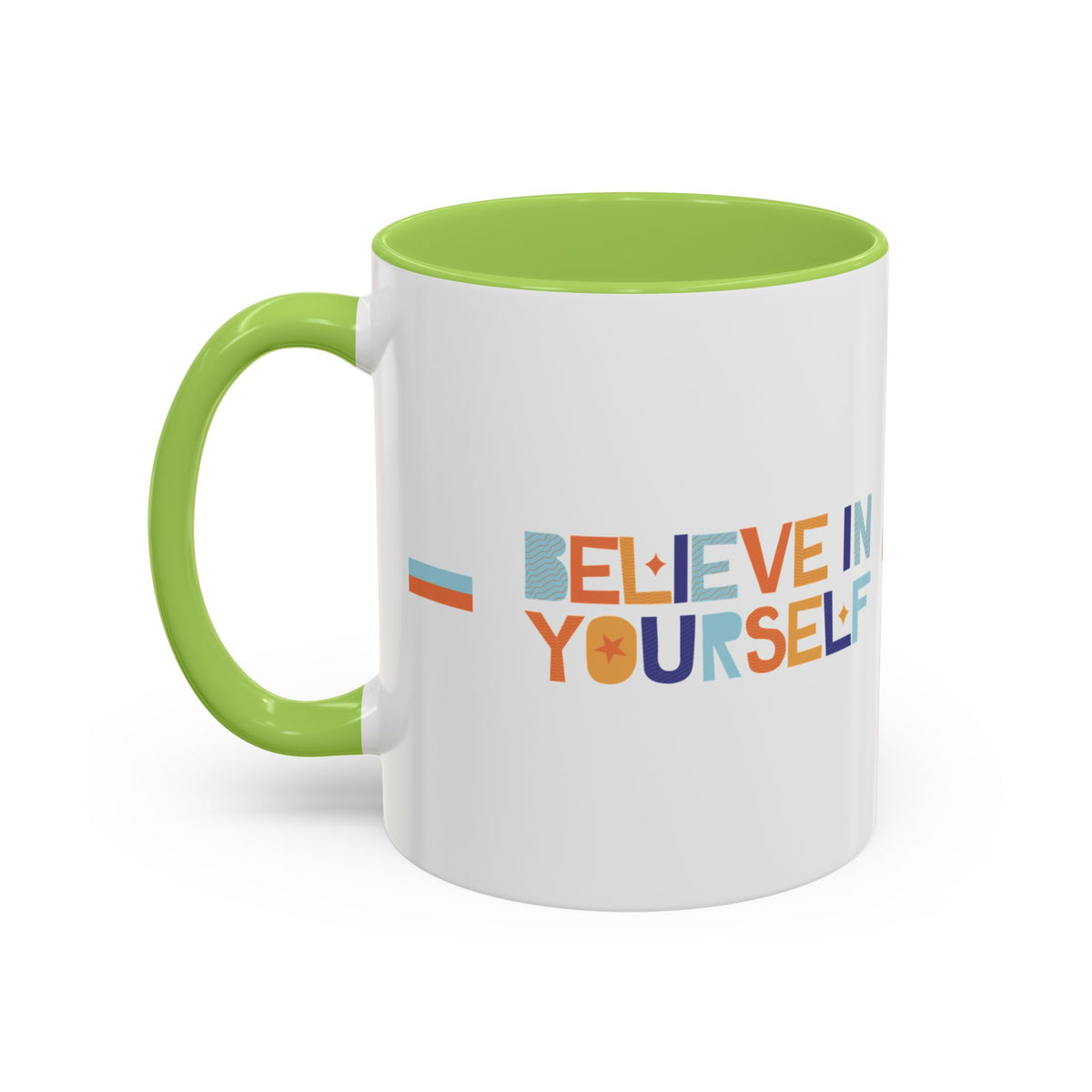 "Believe in Yourself" Accent 11oz Coffee Mug