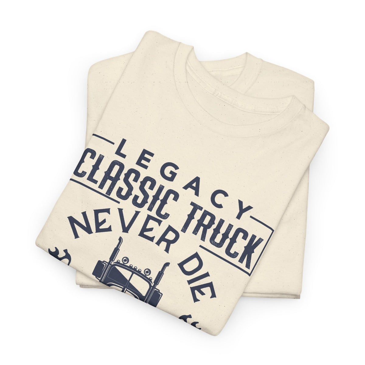 Legacy Classic Truck Never Die T-Shirt