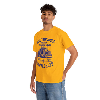 Built Stronger Last Longer Trucker T-Shirt