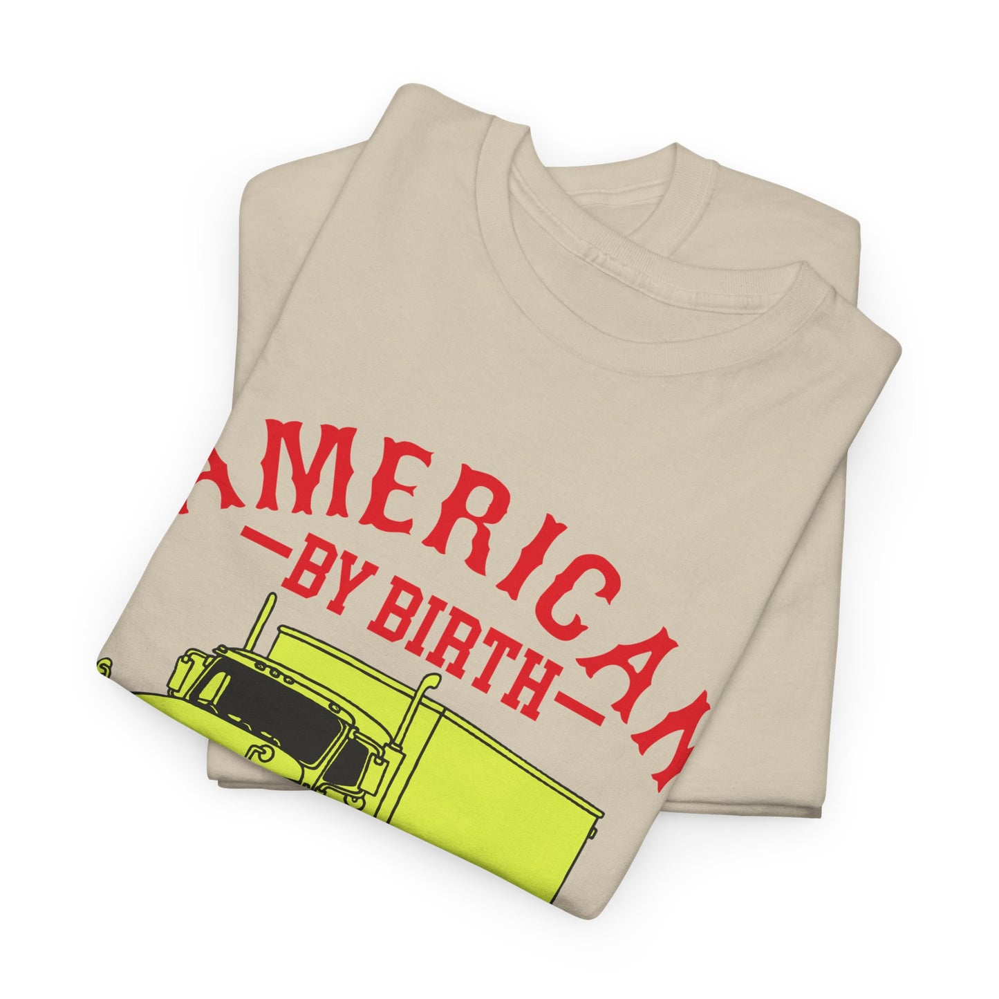 American By Birth Trucker T-Shirt