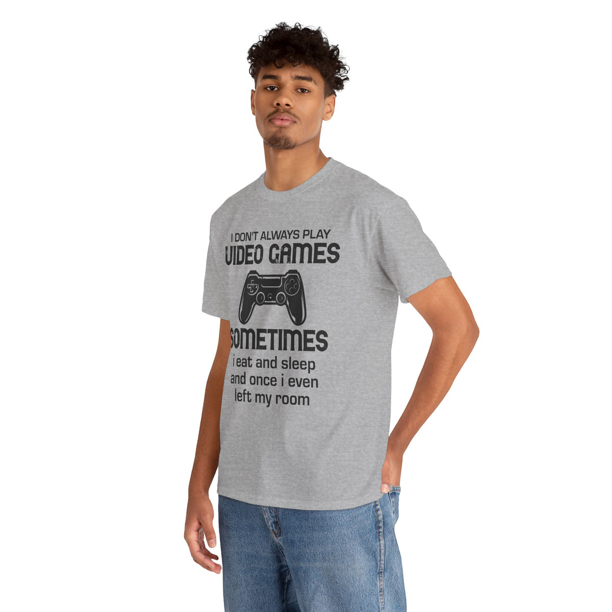 "I Don't Always Play Video Games" Gamer T-Shirt