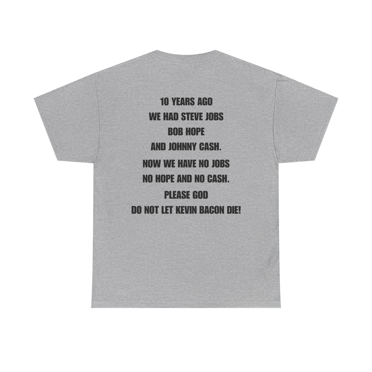 "10 Years Ago We Had Steve Jobs..." Back-Print Humor T-Shirt