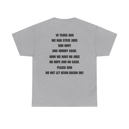 "10 Years Ago We Had Steve Jobs..." Back-Print Humor T-Shirt