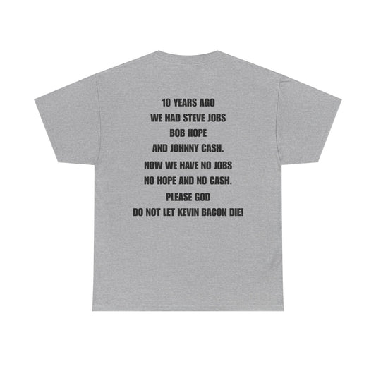 "10 Years Ago We Had Steve Jobs..." Back-Print Humor T-Shirt