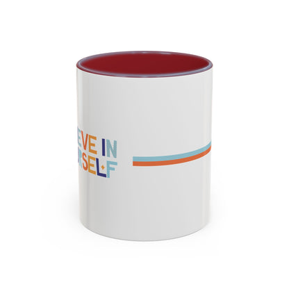 "Believe in Yourself" Accent 11oz Coffee Mug