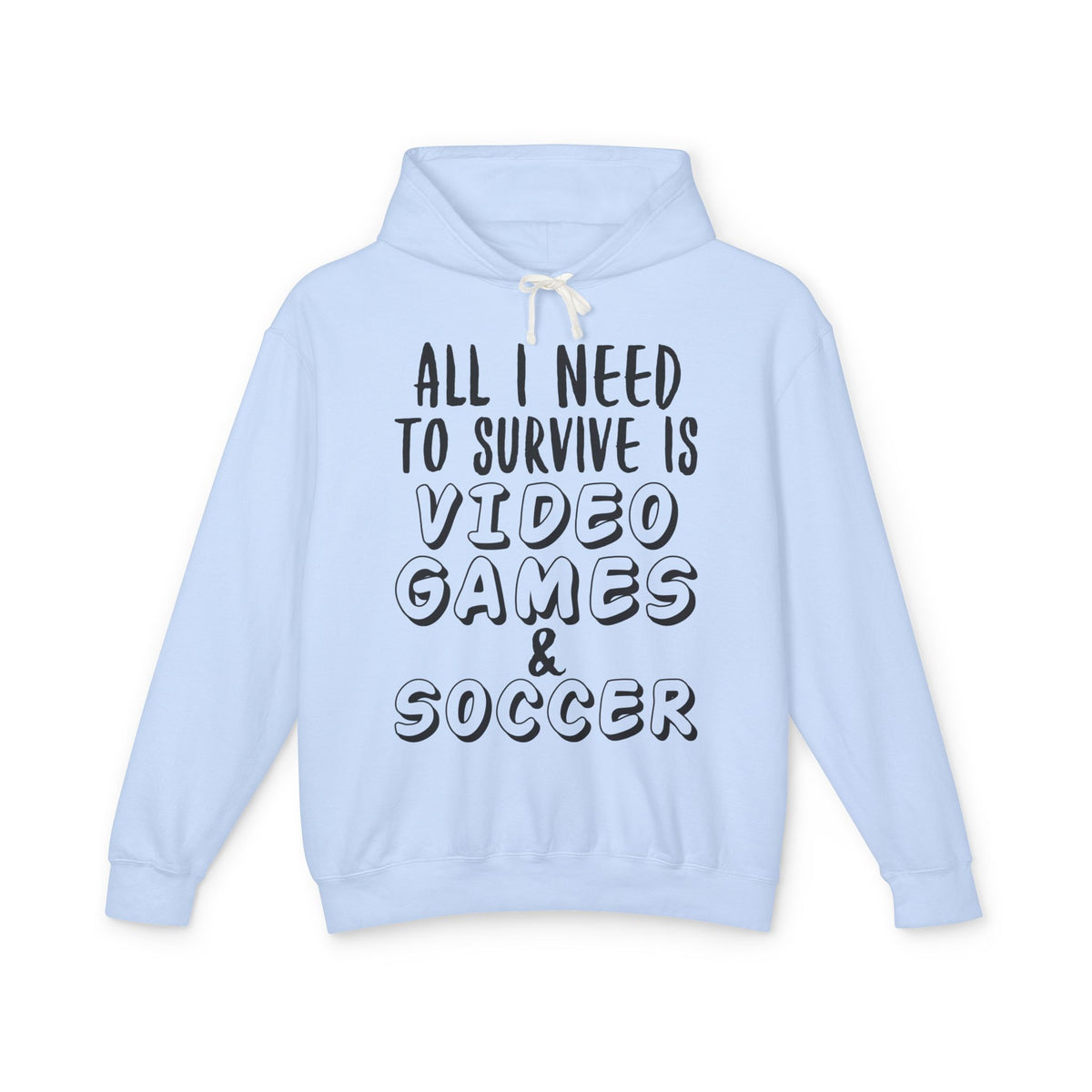 "All I Need To Survive" Casual Gamer Hooded Sweatshirt