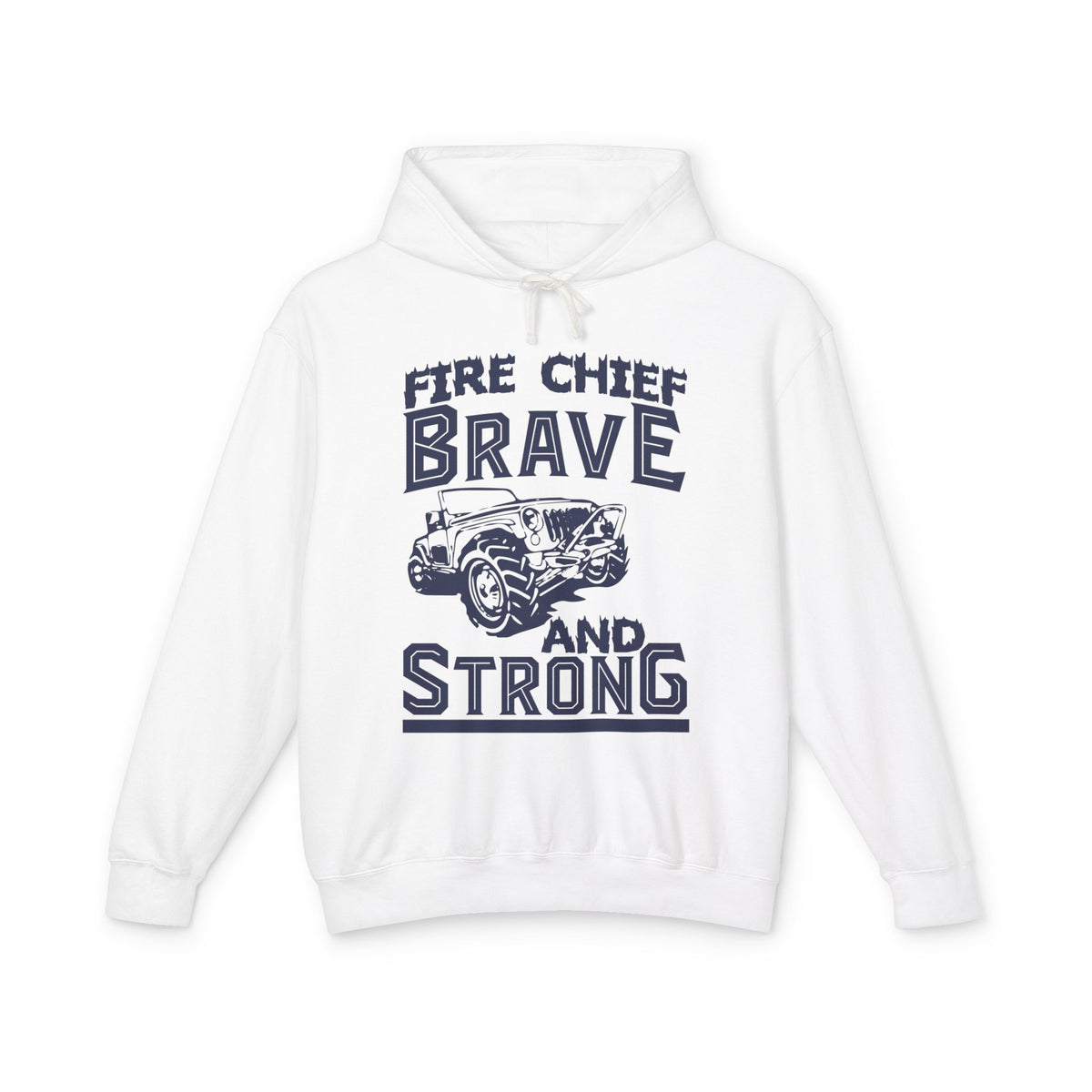 Fire Chief Brave And Strong Lightweight Hooded Sweatshirt