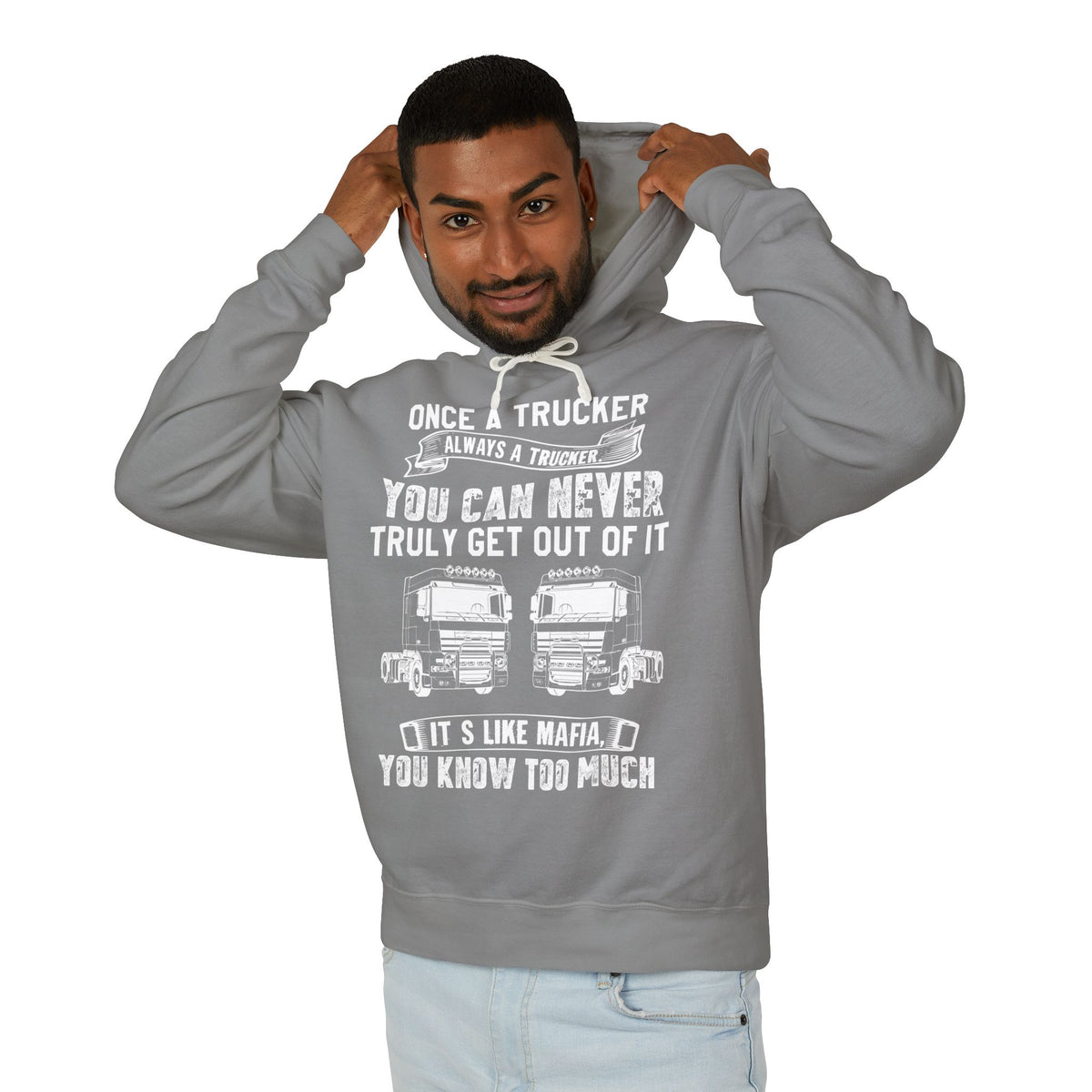 Once A Trucker Always A Trucker Lightweight Hooded Sweatshirt