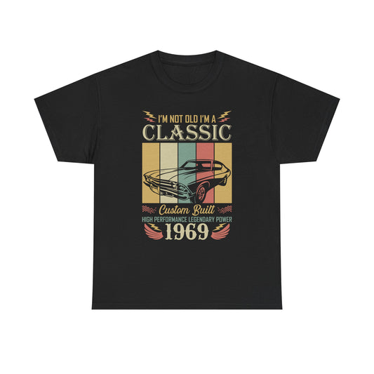I Am Not Old I Am Classic Custom Built 1969 Men's T-Shirt