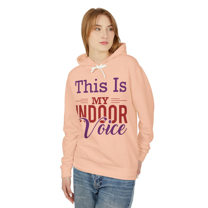 This Is My Indoor Voice Lightweight Women's Hooded Sweatshirt