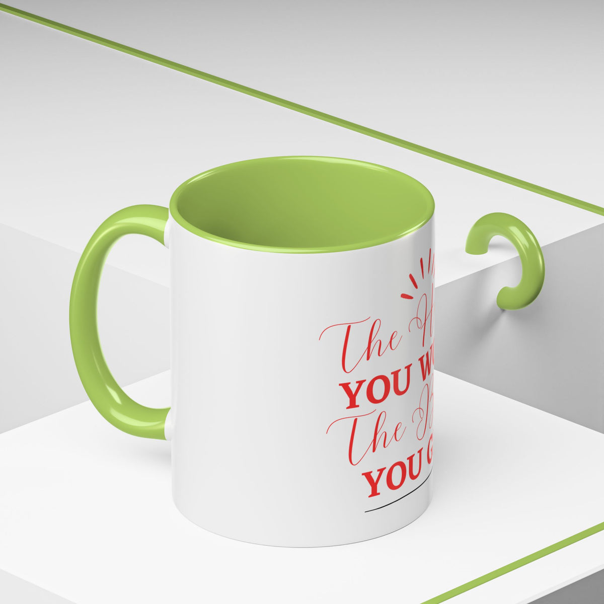 “The Harder You Work, The Better You Get” 11oz Mug