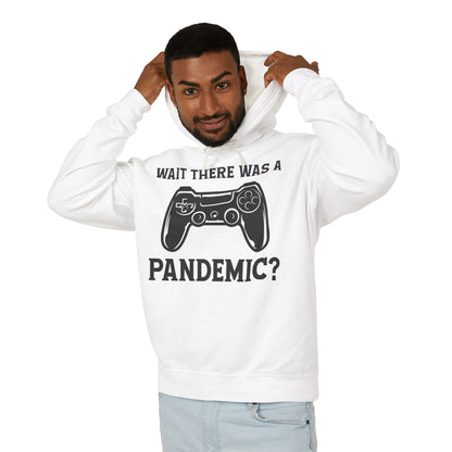 Wait There Was A Pandemic? Lightweight Hooded Sweatshirt