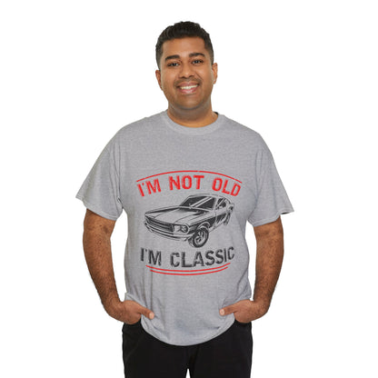 I'm Not Old I'm Classic Men's T-Shirt