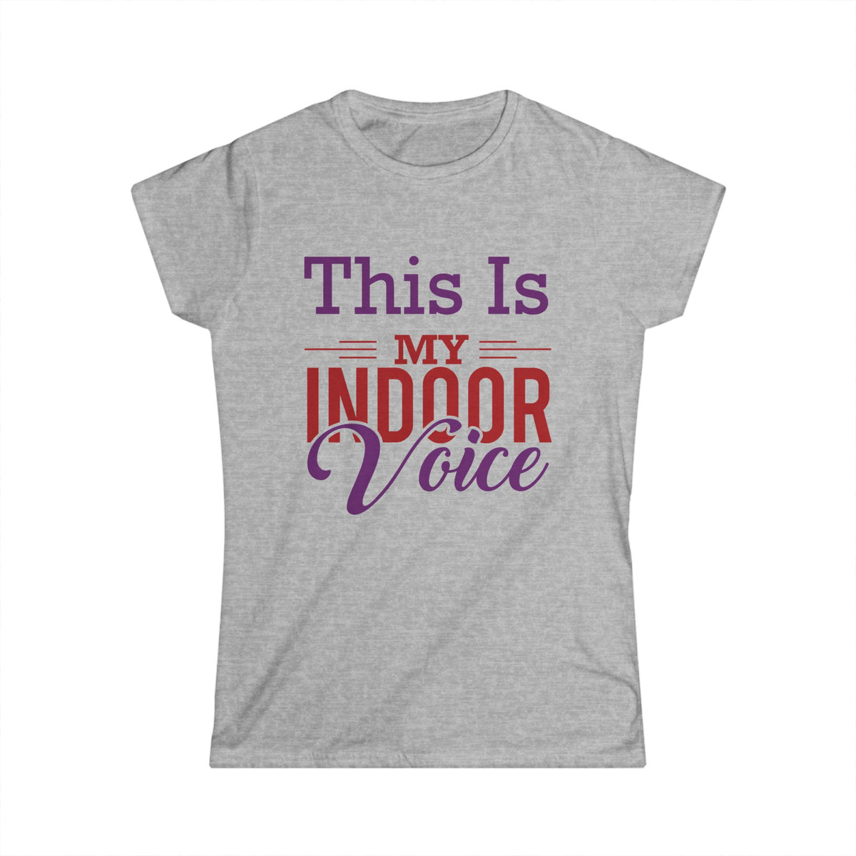 This Is My Indoor Voice Women's T-Shirt