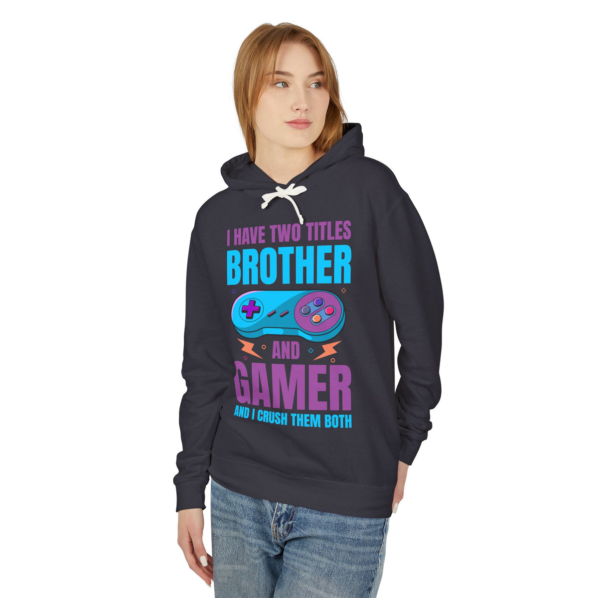 "I Have Two Titles Brother And Gamer" Lightweight Hooded Sweatshirt